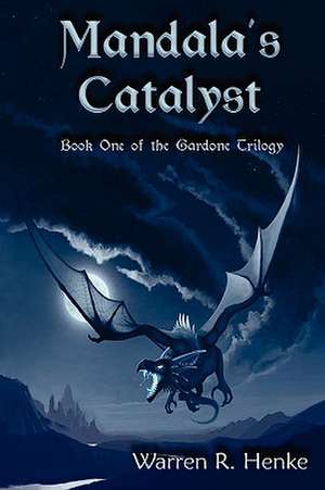 Mandala's Catalyst de Warren R. Henke