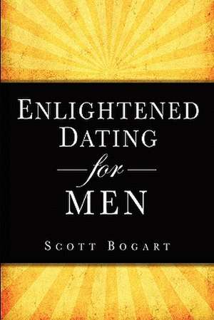 Enlightened Dating for Men: The Great Storm of 2009 de Scott Bogart