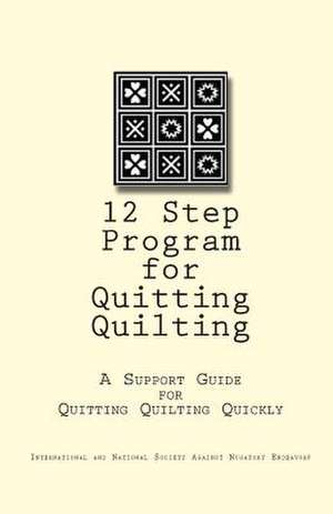 12 Step Program for Quitting Quilting de G. P. George