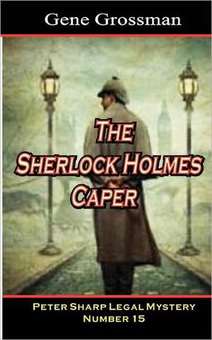 The Sherlock Holmes Caper de Gene Grossman