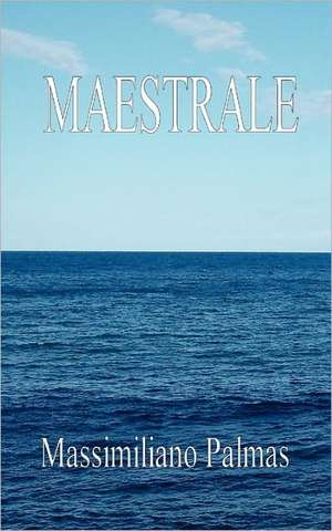 Maestrale: The Best and Useful Ideas for a Happy Marriage de Massimiliano Palmas