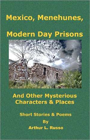 Mexico, Menehunes, Modern Day Prisons de Arthur L. Russo