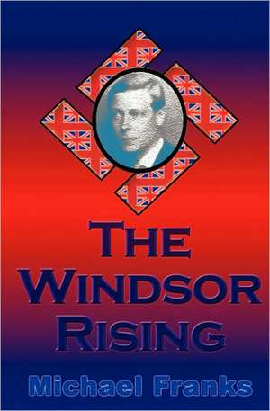 The Windsor Rising: Based on a True Story de Michael Franks