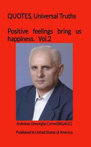 Positive Feelings Bring Us Happiness de Gheorghe Cornel Ardelean