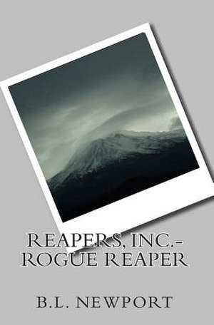 Reapers, Inc.- Rogue Reaper de B. L. Newport