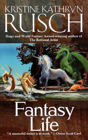 Fantasy Life de Kristine Kathryn Rusch