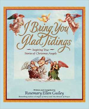 I Bring You Glad Tidings de Rosemary Ellen Guiley