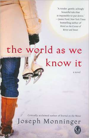 The World As We Know It de Joseph Monninger