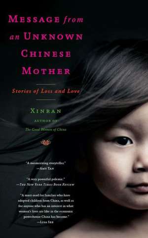 Message from an Unknown Chinese Mother: Stories of Loss and Love de Xinran