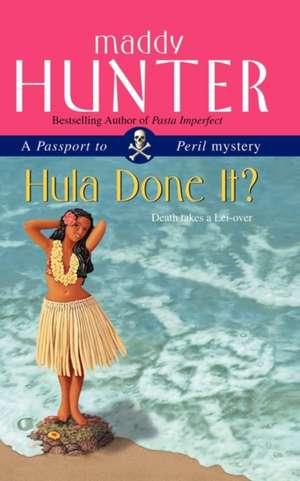 Hula Done It?: A Passport to Peril Mystery de Maddy Hunter