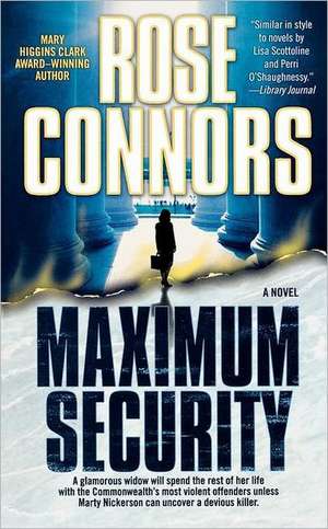 Maximum Security: A Crime Novel de Rose Connors