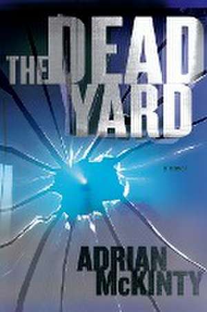 Dead Yard de Adrian McKinty