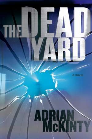 The Dead Yard de Adrian McKinty