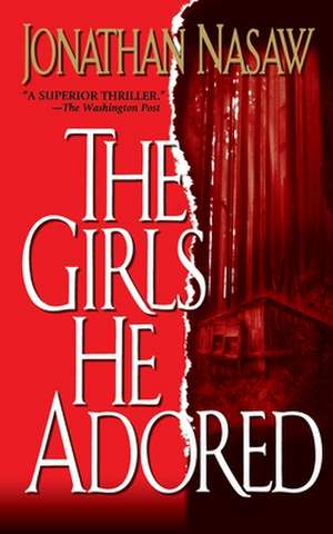 The Girls He Adored de Jonathan Nasaw