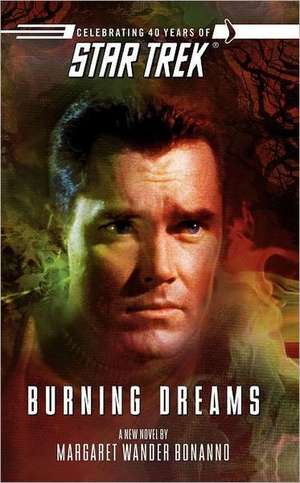 Star Trek: The Original Series: Burning Dreams de Margaret Wander Bonanno