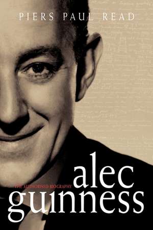 Alec Guinness de Piers Paul Read