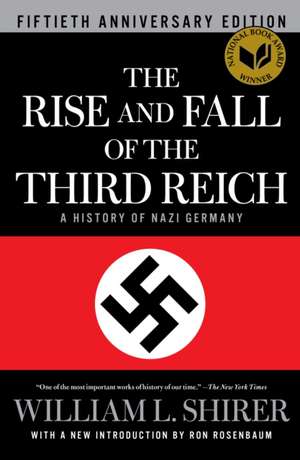 The Rise and Fall of the Third Reich: A History of Nazi Germany de William L. Shirer