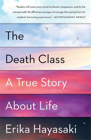 The Death Class: A True Story about Life de Erika Hayasaki