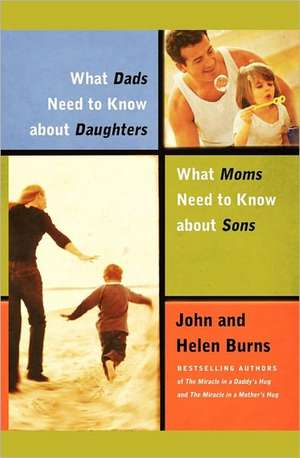 What Dads Need to Know About Daughters/What Moms N de John Burns