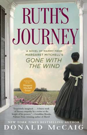 Ruth's Journey: A Novel of Mammy from Margaret Mitchell's Gone with the Wind de Donald Mccaig