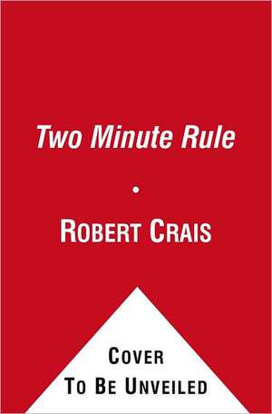 The Two Minute Rule de Robert Crais