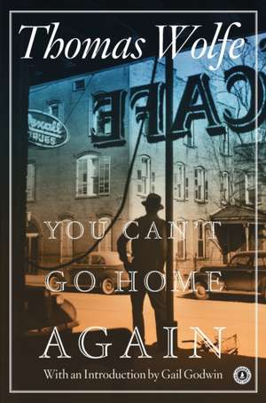 You Can't Go Home Again de Thomas Wolfe