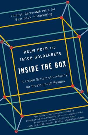 Inside the Box: A Proven System of Creativity for Breakthrough Results de Drew Boyd