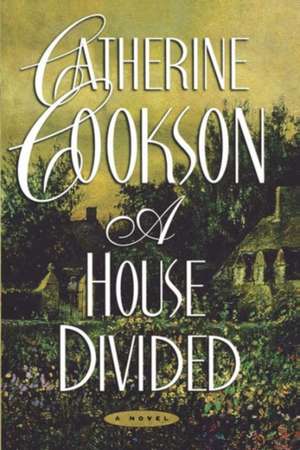 A House Divided de Catherine Cookson