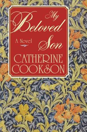 My Beloved Son de Catherine Cookson