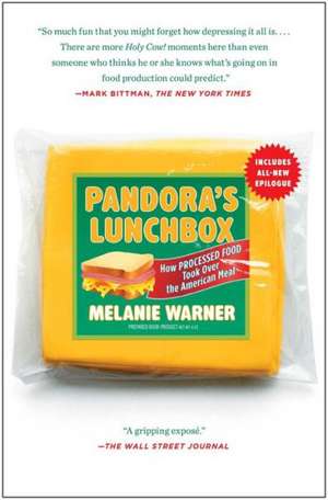 Pandora's Lunchbox: How Processed Food Took Over the American Meal de Melanie Warner