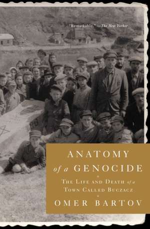 Anatomy of a Genocide de Omer Bartov