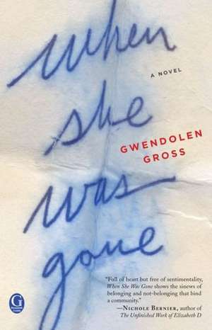 When She Was Gone de Gwendolen Gross