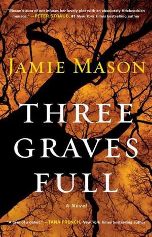 Three Graves Full de Jamie Mason