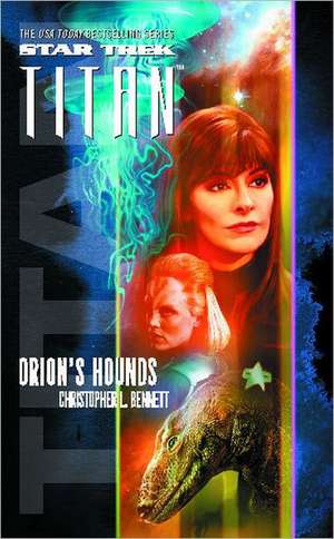 Star Trek: Titan #3: Orion's Hounds de Christopher L. Bennett