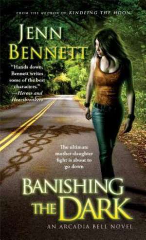 Banishing the Dark de Jenn Bennett