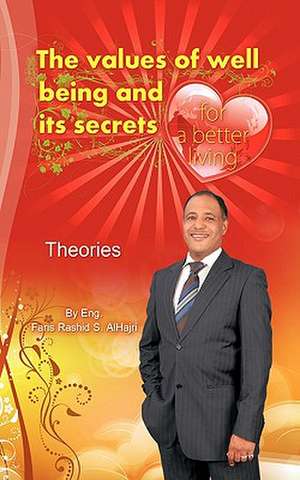 The Values of Well Being & Its Secrets for a Better Living - Theories de Faris Alhajri