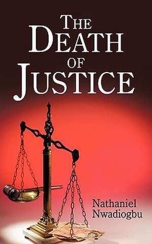 The Death of Justice de Nathaniel Nwadiogbu