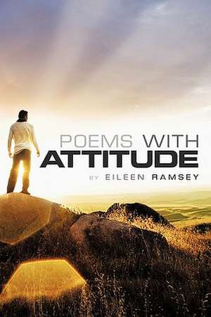 Poems with Attitude de Eileen Ramsey