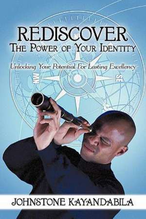 Rediscover the Power of Your Identity de Johnstone Kayandabila