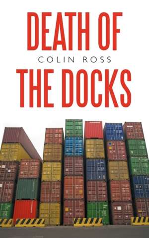 Death of the Docks de Colin Ross