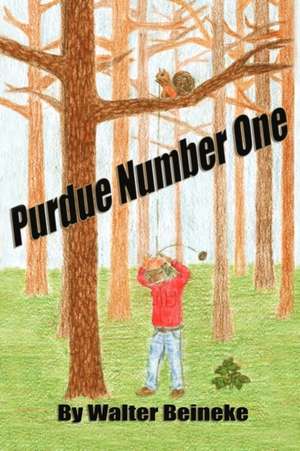 Purdue Number One de Walter Beineke