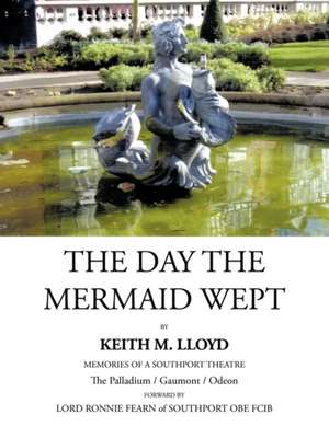 The Day the Mermaid Wept de Keith M. Lloyd