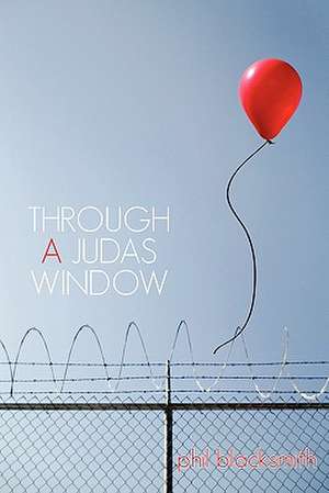 Through a Judas Window de Phil Blacksmith