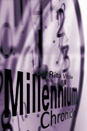 Millennium Chronicles de Rita Vitolo