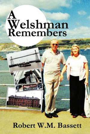 A Welshman Remembers de Robert W. M. Bassett