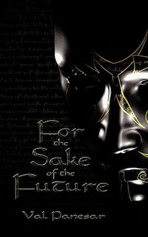 For the Sake of the Future de Val Panesar