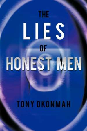 The Lies of Honest Men de Tony Okonmah