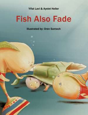 Fish Also Fade de Yifat Lavi