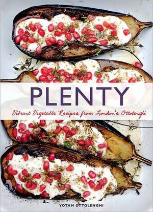 Plenty: Vibrant Vegetable Recipes from London's Ottolenghi de Yotam Ottolenghi