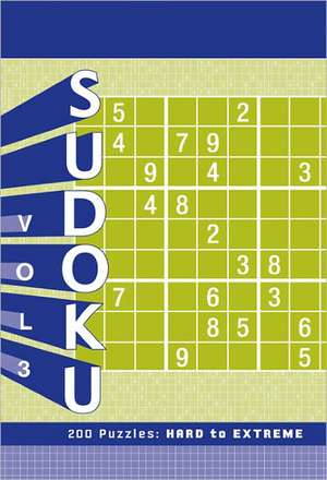 Sudoku, Volume 3: Hard to Extreme de Chronicle Books